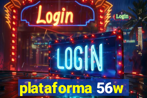 plataforma 56w